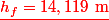 \red\underline{h_f=14,119\ \mathrm{m}}